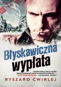 Błyskawiczna wypłata - Ryszard Ćwirlej