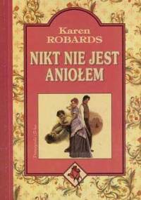 Nikt nie jest aniołem - Karen Robards