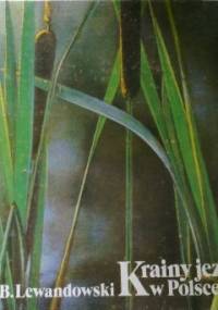 Krainy jezior w Polsce, przyroda i ekologia jezior - Krzysztof Bogusław Lewandowski