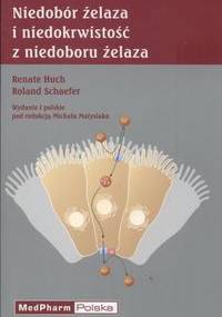 Niedobór żelaza i niedokrwistość z niedoboru żelaza - Renate Huch, Roland Schaefer