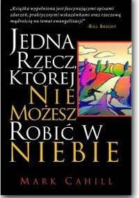 Jedna rzecz, której nie możesz robić w niebie - Mark Cahill