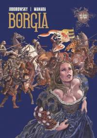 Borgia: Wszystko Marność - Milo Manara, Alexandro Jodorowsky