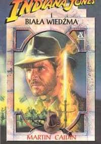 Indiana Jones i Biała Wiedźma - Martin Caidin