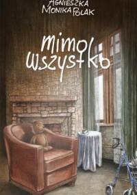 Mimo wszystko - Agnieszka Monika Polak