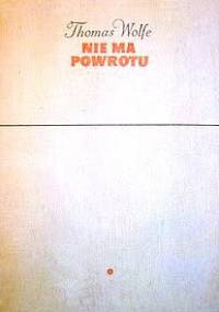 Nie ma powrotu - Thomas Wolfe