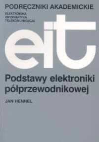 Podstawy elektroniki półprzewodnikowej - Jan Hennel