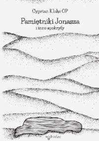 Pamiętniki Jonasza i inne apokryfy - Cyprian Klahs OP