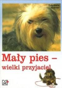 Mały pies - wielki przyjaciel - Eva-Maria Krämer
