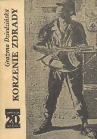 Korzenie zdrady - Grażyna Dziedzińska