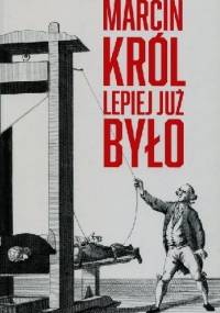 Lepiej już było. O luksusie wolności, niepamięci i trzech wartościach europejskich - Marcin Król