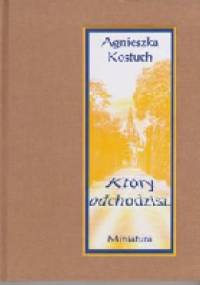 Który odchodzisz - Agnieszka Kostuch