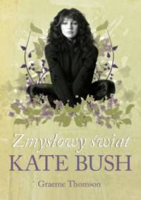 Zmysłowy świat Kate Bush - Graeme Thomson
