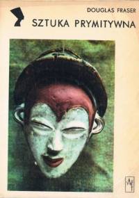 Sztuka prymitywna - Douglas Fraser