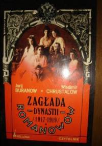 Zagłada dynastii Romanowów (1917-1919) - Jurij Buranow, Władimir Chrustalow
