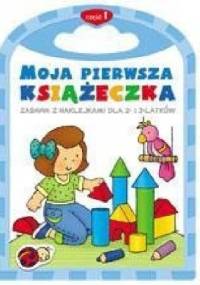 Moja pierwsza książeczka. Część 1 - Agnieszka Bator