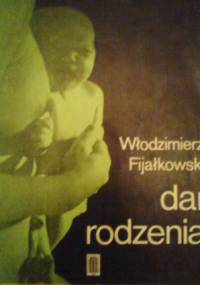 Dar rodzenia - Włodzimierz Fijałkowski
