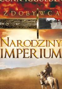 Zdobywca. Narodziny Imperium - Conn Iggulden