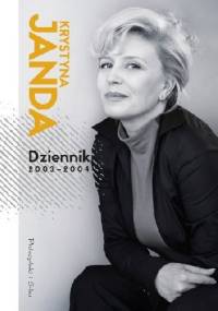 Dziennik 2003 - 2004 - Krystyna Janda