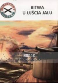 Bitwa u ujścia Jalu. Miniatury morskie t. 3 - Andrzej Fiett