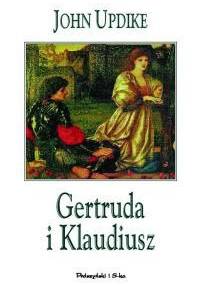 Gertruda i Klaudiusz - John Updike