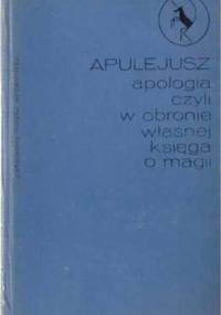 Apologia, czyli W obronie własnej księga o magii - Apulejusz