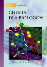 Chemia dla biologów - J.R.P Arnold, Julie Fisher