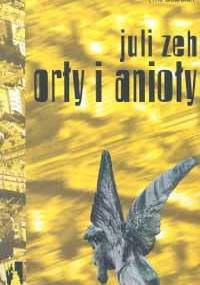 Orły i anioły - Juli Zeh