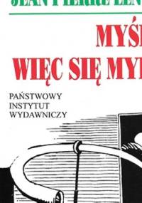 Myślę więc się mylę. Błędy i pomyłki w nauce od Pitagorasa do dziś - Jean Pierre Lentin