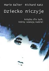 Dziecko niczyje - Marie Balter, Richard Katz
