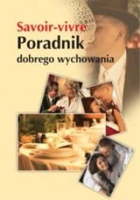 Savoir-vivre. Poradnik dobrego wychowania - Anna Strzeszewska