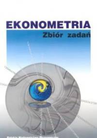 Ekonometria. Zbiór zadań - Aleksandra Welfe