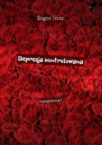 Depresja Kontrolowana - Bogna Trusz