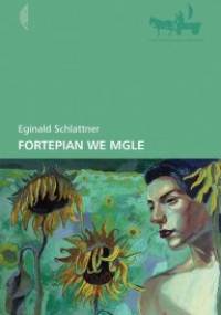 Fortepian we mgle - Eginald Schlattner