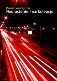 Neurastenie i narkolepsje - Paweł Leszczyński