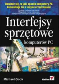 Interfejsy sprzętowe komputerów PC - Gook Michael