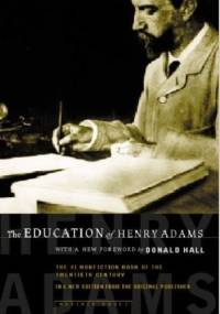 The Education of Henry Adams - Henry Adams