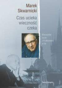 Czas ucieka, wieczność czeka - Marek Skwarnicki