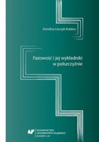 Fazowość i jej wykładniki w polszczyźnie - Karolina Lisczyk-Kubina