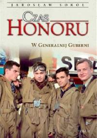 Czas Honoru. W Generalnej Guberni - Jarosław Sokół