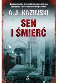 Sen i śmierć - A.J. Kazinski