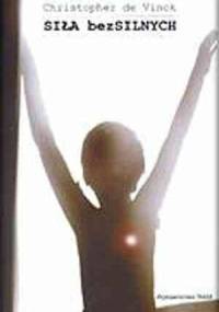 Siła bezsilnych - Christopher de Vinck