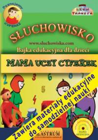 Mama uczy cyferek - słuchowisko edukacyjne dla dzieci - Lech Tkaczyk