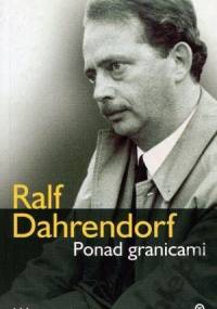Ponad granicami. Wspomnienia - Ralf Dahrendorf