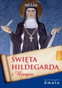 Święta Hildegarda z Bingen - Angelo Amato