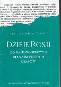 Dzieje Rosji od najdawniejszych do najnowszych czasów - Feliks Koneczny