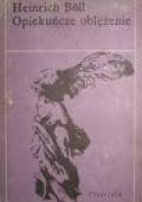 Opiekuńcze oblężenie - Heinrich Böll