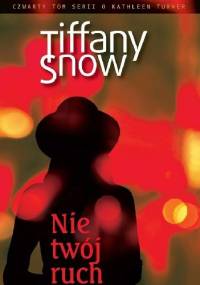 Nie twój ruch - Tiffany Snow
