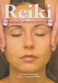 Reiki. Przywracanie Zdrowia Dotykiem Rąk - Tanmaya Honervogt