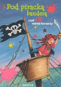 Pod piracką banderą czyli Lili wśród korsarzy - Knister