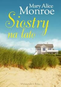 Siostry na lato - Mary Alice Monroe